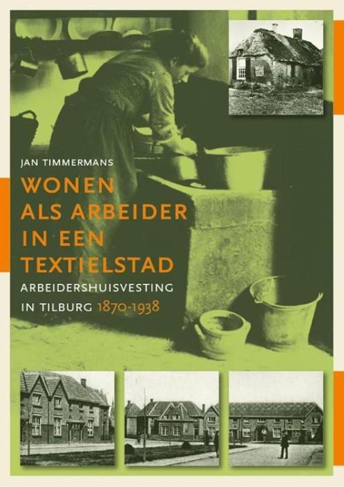 Wonen als arbeider in een textielstad / Zuidelijk Historisch, Boeken, Politiek en Maatschappij, Zo goed als nieuw, Verzenden