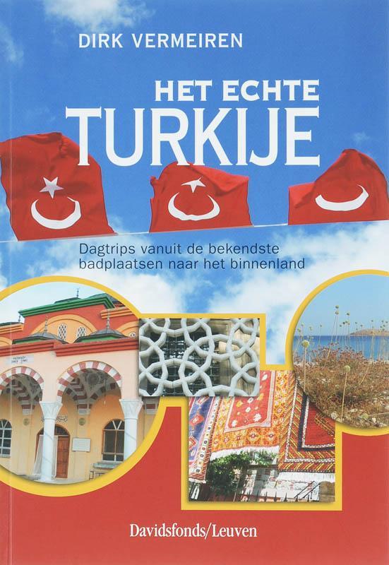 Echte Turkije, Het 9789058264473 Dirk Vermeiren, Livres, Guides touristiques, Envoi
