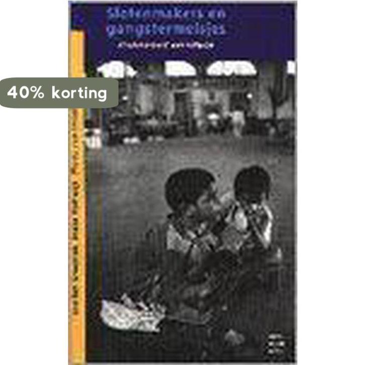 Slotenmakers en gangstermeisjes 9789053302392, Boeken, Politiek en Maatschappij, Zo goed als nieuw, Verzenden