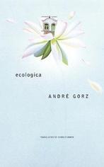 Ecologica 9780857425751 André Gorz, Boeken, Verzenden, Gelezen, André Gorz