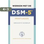 Werken met de DSM-5 9789089532756 Abraham M. Nussbaum, Boeken, Verzenden, Zo goed als nieuw, Abraham M. Nussbaum