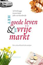 Het goede leven & de vrije markt 9789047709589, Ad Verbrugge, Govert Buijs, Verzenden