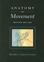 Anatomy Of Movement 9780939616572 Blandine Calais-Germain, Boeken, Verzenden, Gelezen, Blandine Calais-Germain