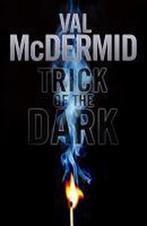 Trick of the Dark 9780751545982 Val McDermid, Verzenden, Gelezen, Val McDermid