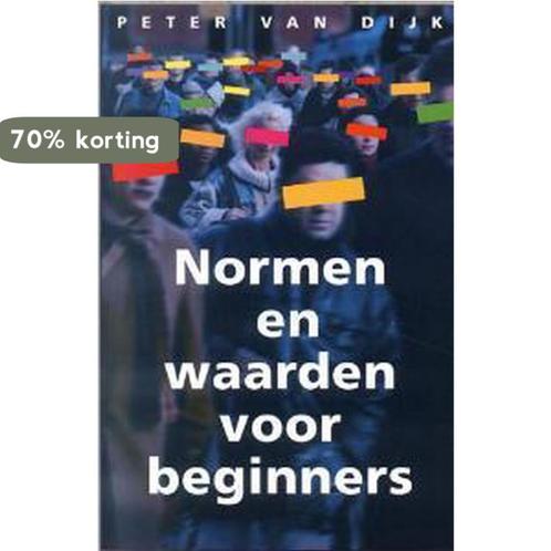 Normen en waarden voor beginners 9789022539316 Paul van Dijk, Boeken, Politiek en Maatschappij, Gelezen, Verzenden