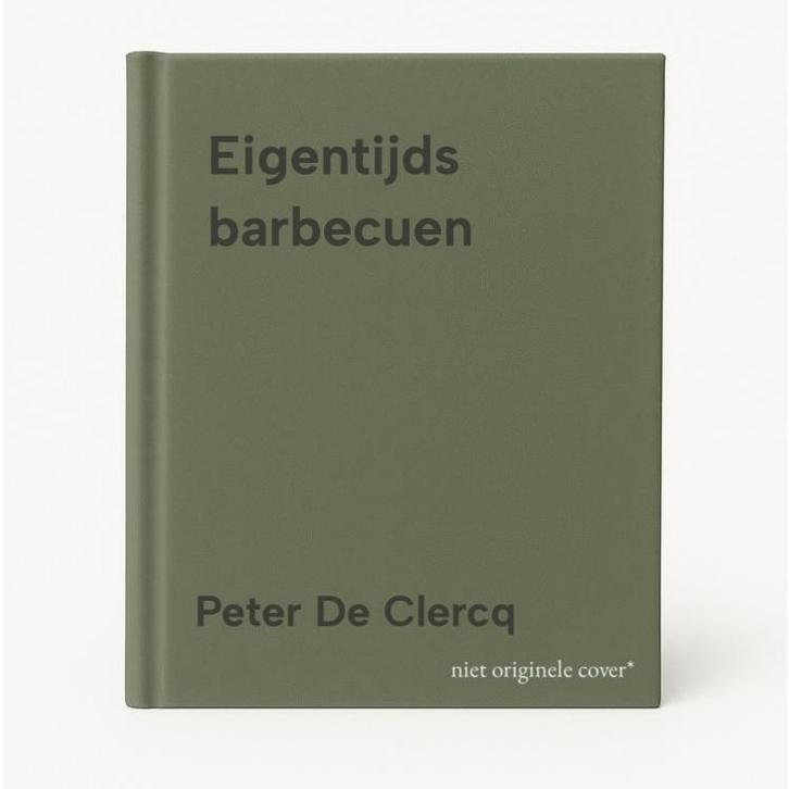 Eigentijds barbecuen 9789054664604 Peter De Clercq, Boeken, Kookboeken, Zo goed als nieuw, Verzenden