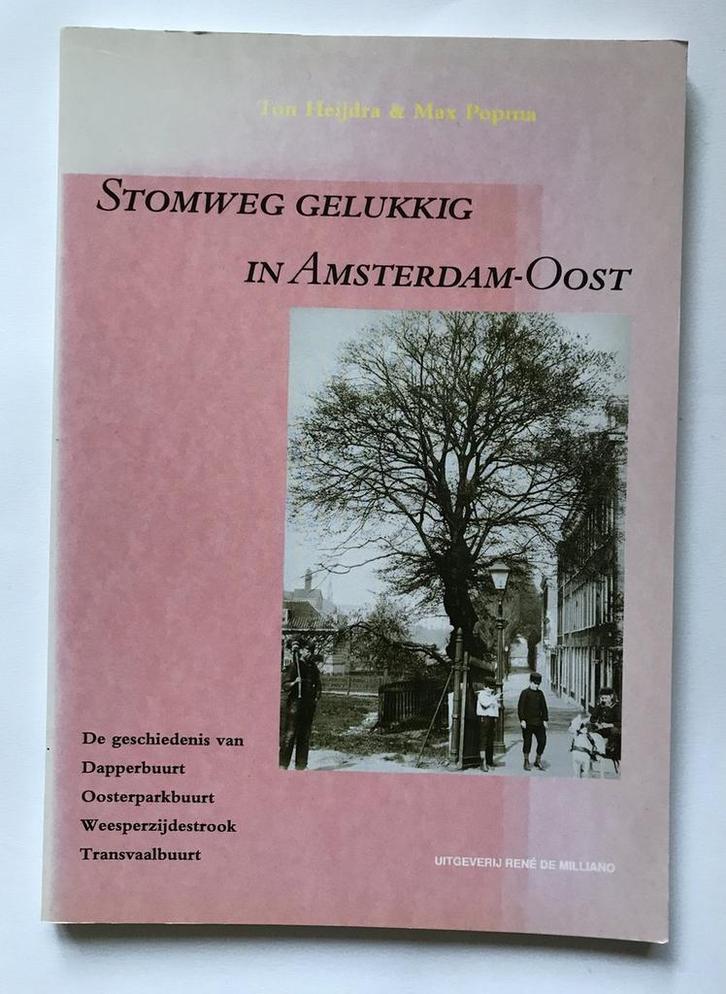 Stomweg gelukkig in Amsterdam-Oost / Geschiedenis van de, Boeken, Overige Boeken, Gelezen, Verzenden