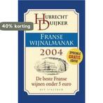 Franse wijnalmanak 2004 9789027495396 H. Duijker, Verzenden, H. Duijker