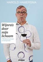 Wijnreis door mijn lichaam 9789046807026 Harold Hamersma, Verzenden, Gelezen, Harold Hamersma