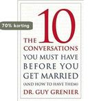 The 10 Conversations You Must Have Before You Get Married, Boeken, Verzenden, Gelezen, Guy Grenier