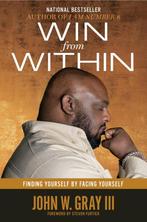 Win from Within 9781455539598 John W. Gray Iii, Verzenden, Zo goed als nieuw, John W. Gray Iii