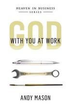 God With You at Work 9781492264378 Andy Mason, Verzenden, Gelezen, Andy Mason