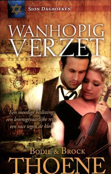 Wanhopig verzet / Sion dagboeken 9789085201977 Bodie Thoene, Verzenden, Bodie Thoene