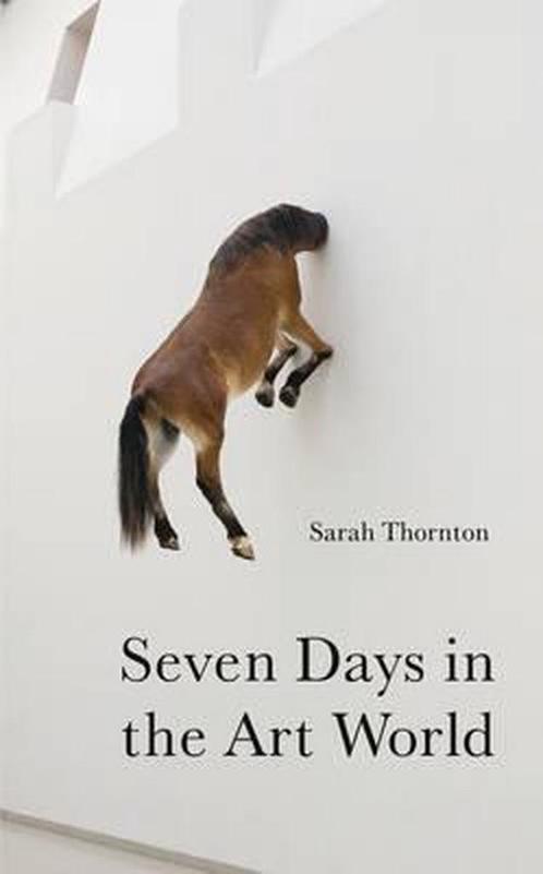 Seven Days in the Art World 9781847080370 Sarah Thornton, Boeken, Overige Boeken, Zo goed als nieuw, Verzenden