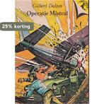 Operatie mistral 9789000024346 Gilbert Dalton, Verzenden, Gelezen, Gilbert Dalton