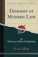 Diseases of Modern Life (Classic Reprint)  Richa...  Book, Richardson, Benjamin Ward, Verzenden