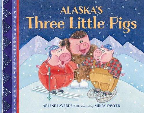 Alaskas Three Little Pigs 9781570619748 Arlene Laverde, Boeken, Taal | Engels, Gelezen, Verzenden