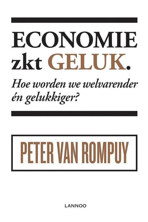Economie zkt geluk 9789401433112 Peter van Rompuy, Boeken, Politiek en Maatschappij, Zo goed als nieuw, Verzenden