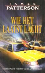 Wie het laatst lacht 9789044930368 James Patterson, Boeken, Verzenden, Gelezen, James Patterson