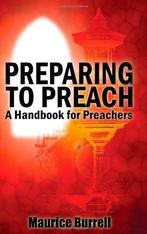 Preparing to Preach: A Handbook for Preachers, Burrell, Mau, Zo goed als nieuw, Maurice Burrell, Verzenden