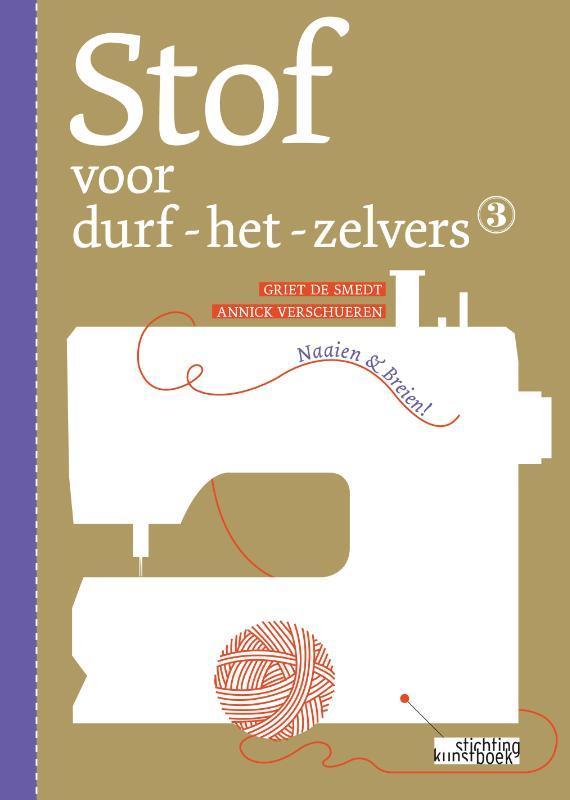 Stof voor durf-het-zelvers 3 Naaien & breien 9789058565808, Boeken, Hobby en Vrije tijd, Gelezen, Verzenden