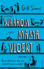 Waarom mama vloekt 9789044641608 Gill Sims, Verzenden, Zo goed als nieuw, Gill Sims