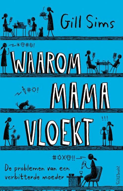 Waarom mama vloekt 9789044641608 Gill Sims, Boeken, Romans, Zo goed als nieuw, Verzenden