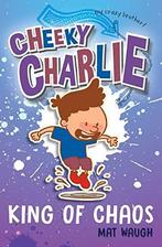 Cheeky Charlie: King of Chaos, Waugh, Mat, Mat Waugh, Gelezen, Verzenden