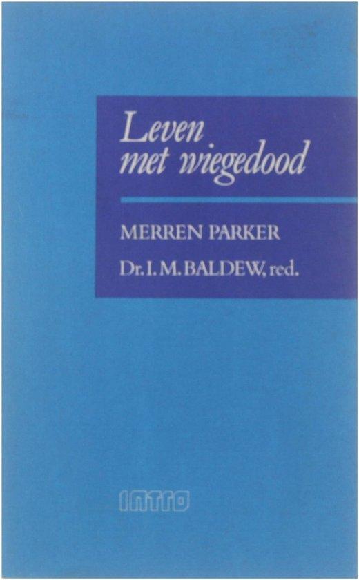 Leven met wiegedood 9789026618352 Parker Merren, Boeken, Wetenschap, Zo goed als nieuw, Verzenden
