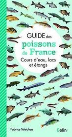Guide des poissons de France : Cours deau, lacs et...  Book, Not specified, Verzenden