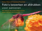 Fotos bewerken en afdrukken voor senioren 9789022958926, Verzenden, Zo goed als nieuw, Veronika Peters