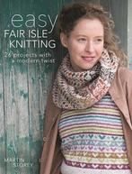 Easy Fair Isle Knitting 9781570767852 Martin Storey, Verzenden, Zo goed als nieuw, Martin Storey