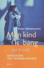 Mijn Kind Is Bang En Ik Ook 9789020951851 Peter Adriaenssens, Boeken, Verzenden, Gelezen, Peter Adriaenssens