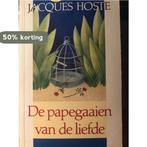 Papegaaien van de liefde 9789061527398 Hoste, Verzenden, Hoste