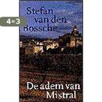 Adem Van Mistral 9789045002644 S. van den Bossche, Boeken, Verzenden, Zo goed als nieuw, S. van den Bossche