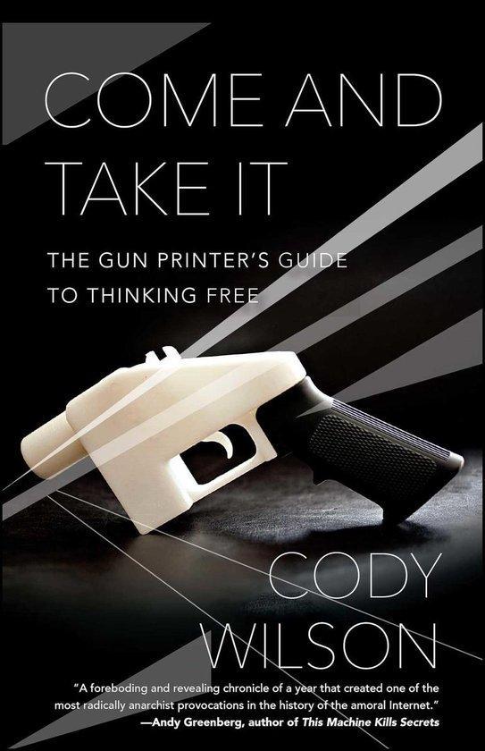 Come and Take It 9781476778273 Cody Wilson, Livres, Langue | Anglais, Envoi