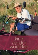 Kind zonder woorden 9789464029550 Rosalie Adriaans, Verzenden, Gelezen, Rosalie Adriaans