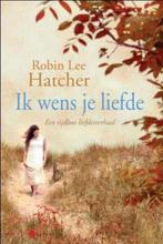 Ik wens je liefde 9789059776081 Robin Lee Hatcher, Verzenden, Gelezen, Robin Lee Hatcher