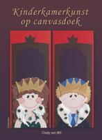 Kinderkamerkunst op canvasdoek 9789021337791 C. van Mil, Verzenden, Zo goed als nieuw, C. van Mil