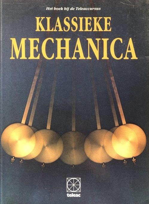 Klassieke mechanica 9789065332080, Boeken, Schoolboeken, Zo goed als nieuw, Verzenden