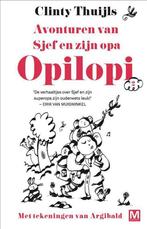 Avonturen van Sjef en zijn opa / Opilopi / 2 9789460683718, Verzenden, Zo goed als nieuw, Clinty Thuijls