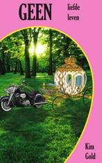 Geen liefde geen leven 9789402124781 Kim Gold, Verzenden, Gelezen, Kim Gold