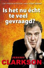 Is het nu écht te veel gevraagd? 9789400504486, Boeken, Verzenden, Gelezen, Jeremy Clarkson