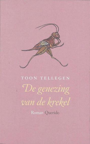 De genezing van de krekel 9789021434131 Toon Tellegen, Verzenden, Toon Tellegen