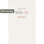 De rozen 9789025953393 R.M. Rilke, Boeken, Verzenden, Gelezen, R.M. Rilke