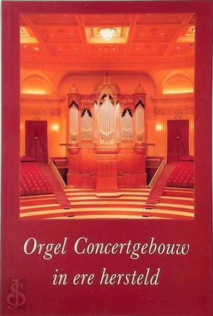 Orgel Concertgebouw in ere hersteld, Livres, Langue | Langues Autre, Envoi