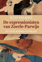 De expressionisten van Zoerle-Parwijs 9789491545863, Verzenden, Gelezen, Koen Delbeke