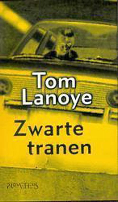 Zwarte tranen / Monstertrilogie / 2 9789053336830 Tom Lanoye, Boeken, Romans, Gelezen, Verzenden
