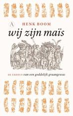 Wij zijn maïs (9789025309152, Henk Boom), Verzenden, Nieuw