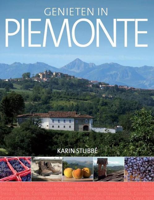 Genieten in de Piemonte 9789491172236 Karin Stubbe, Boeken, Reisgidsen, Gelezen, Verzenden
